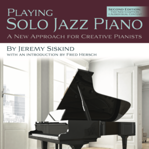 Playing Solo Jazz Piano (2nd Edition!)